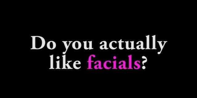 Ask A Porn Star: "Do You Actually Like Facials?"